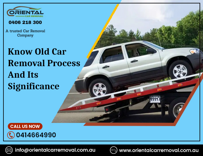 Old Car Removal Process And Its Significance